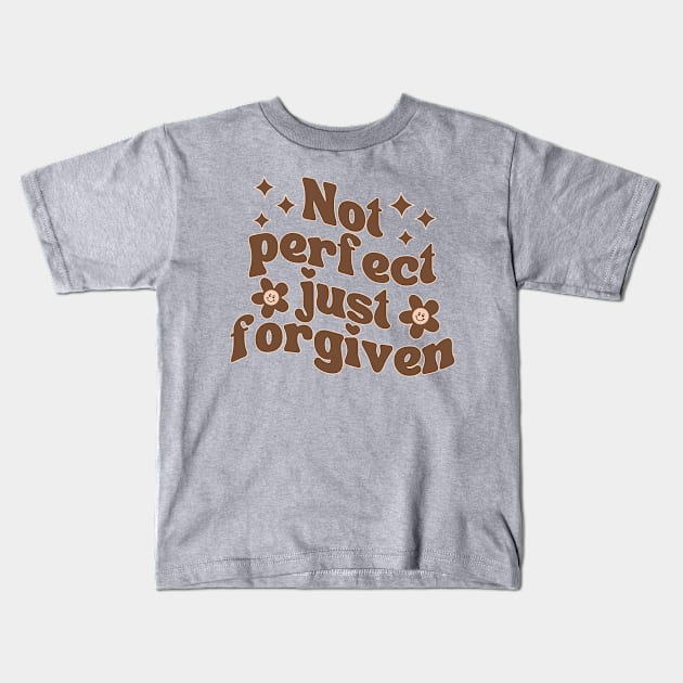 Not Perfect Just Forgiven Kids T-Shirt by Annabelhut